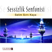 Selim Sırrı Kaya - Sessizlik Senfonisi
