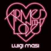 Luigi Masi - Armed With Love