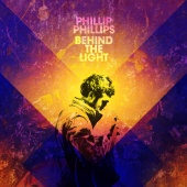 Phillip Phillips - Behind The Light [Deluxe]