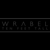 Wrabel - Ten Feet Tall