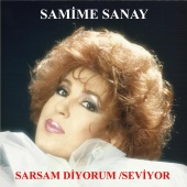 Samime Sanay - Sarsam Diyorum / Seviyor