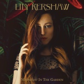 Lily Kershaw - Midnight In The Garden