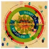Sonzeira - Brasil Bam Bam Bam (Gilles Peterson Presents Sonzeira) [Deluxe Version]