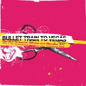 Bullet Train To Vegas - We Put Scissors Where Our Mouths Are
