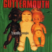 Guttermouth - Friendly People