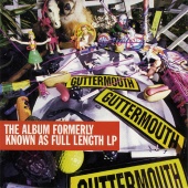 Guttermouth - The Album Formerly Known As Full Length LP
