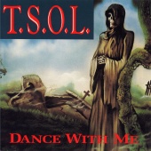 T.S.O.L. - Dance With Me