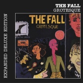 The Fall - Grotesque (After The Gramme) (Expanded Deluxe Edition)