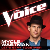 Mycle Wastman - Let's Stay Together [The Voice Performance]