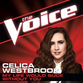 Celica Westbrook - My Life Would Suck Without You [The Voice Performance]