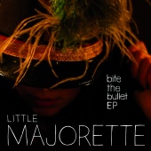 Little Majorette - Bite The Bullet EP