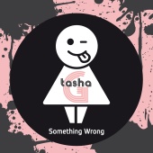Tasha G - Something Wrong