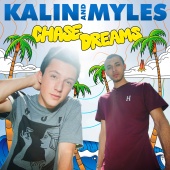 Kalin and Myles - Chase Dreams
