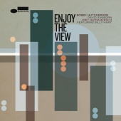 Bobby Hutcherson & David Sanborn & Joey DeFrancesco - Enjoy The View