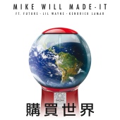 Mike WiLL Made-It - Buy The World (feat. Lil Wayne, Kendrick Lamar, Future)