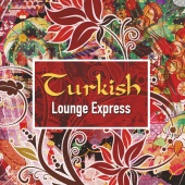 Erdinç Şenyaylar - Turkish Lounge Express