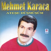 Mehmet Karaca - Atese Düşmüşüm