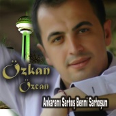 Özkan Özcan - Ankaramı Sarhoş Benmi Sarhoşum