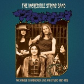 The Incredible String Band - The Circle Is Unbroken - Live And Studio 1967-1972