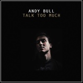 Andy Bull - Talk Too Much