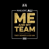 Maejor Ali - Me And My Team