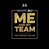 Maejor Ali - Me And My Team