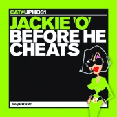 Jackie 'O' - Before He Cheats