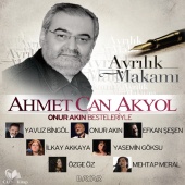 Ahmet Can Akyol - Ayrılık Makamı