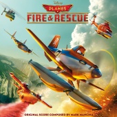 Mark Mancina - Planes: Fire & Rescue [Original Motion Picture Soundtrack]
