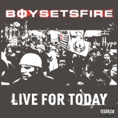 Boysetsfire - Live For Today