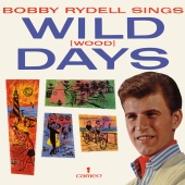 Bobby Rydell - Bobby Rydell Sings Wild (wood) Days