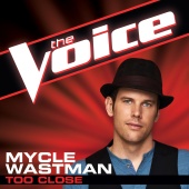 Mycle Wastman - Too Close [The Voice Performance]