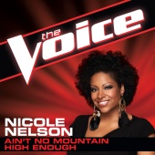 Nicole Nelson - Ain't No Mountain High Enough [The Voice Performance]