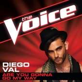 Diego Val - Are You Gonna Go My Way [The Voice Performance]