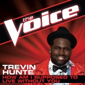 Trevin Hunte - How Am I Supposed To Live Without You [The Voice Performance]