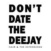 Hair & The Extensions - Don't Date The Deejay