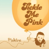 Tickle Me Pink - Madeline [Bonus Track Version]