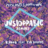 R3hab - Unstoppable (Remixes/Pepsi Beats Of The Beautiful Game)