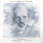 Eric Clapton - Eric Clapton & Friends: The Breeze - An Appreciation Of JJ Cale