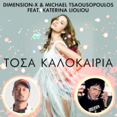 Dimension-X & Michael Tsaousopoulos - Tosa Kalokeria (feat. Katerina Lioliou)