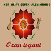 Ozan İsyani - Her Ali'yi Seven Alevimidir