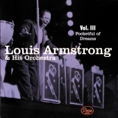 Louis Armstrong And His Orchestra - Volume 3: Pocketful Of Dreams