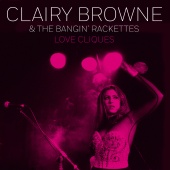 Clairy Browne & The Bangin' Rackettes - Love Cliques