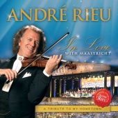 André Rieu - In Love With Maastricht - A Tribute To My Hometown