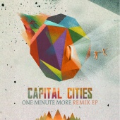 Capital Cities - One Minute More [Remix]