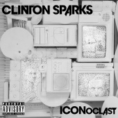 Clinton Sparks - ICONoclast