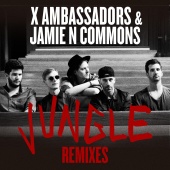 X Ambassadors & Jamie N Commons - Jungle [Remixes]