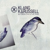 Klangkarussell - Netzwerk (Falls Like Rain) [Remixes]