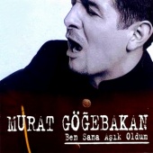 Murat Göğebakan - Ben Sana Aşık Oldum