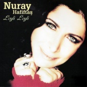 Nuray Hafiftaş - Leyli Leyli
